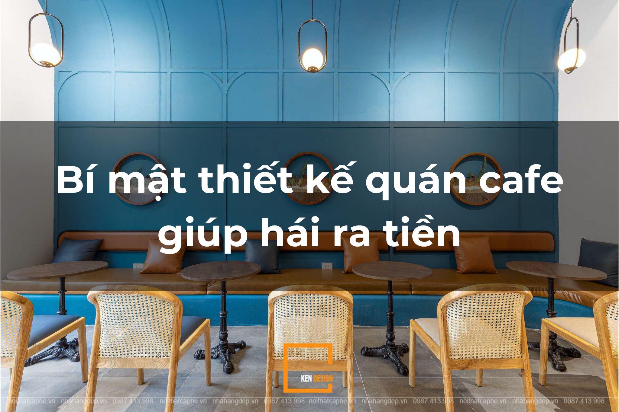 Bí mật thiết kế quán cafe giữ chân khách hàng từ chuyên gia